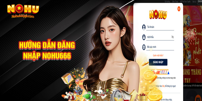 Hướng Dẫn Đăng Nhập Nohu666