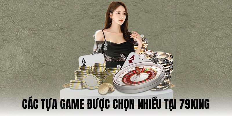 Điểm qua các hạng mục trò chơi đắt khách nhất